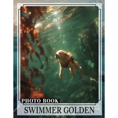 (英文圖書) Swimmer Golden Photo Book: A Collection Of Stunning Images Capturing Swimmers'... 平裝版, Independently Published, 英文