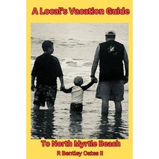 (英文圖書) A Local's Vacation Guide To North Myrtle Beach 平裝版, Independently Published, 英文
