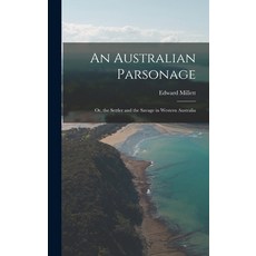 (英文圖書) An Australian Parsonage; Or the Settler and the Savage in Western Australia 精裝版, Legare Street Press, 英文