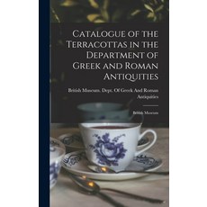 (英文圖書) Catalogue of the Terracottas in the Department of Greek and Roman Antiquities: British Museum 精裝版, Legare Street Press, 英文