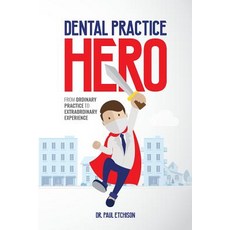 (英文圖書) Dental Practice Hero: From Ordinary Practice to Extraordinary Experience 平裝版, Dental Practice Hero, 英文