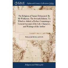 (英文圖書) The Religion of Nature Delineated. By Mr Wollaston. The Seventh Edition. To Which is Added a... 精裝版, Gale Ecco, Print Editions, 英文