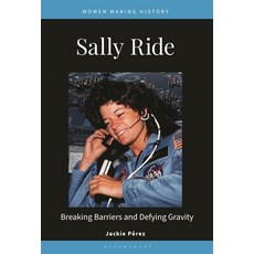 (英文圖書) Sally Ride: Breaking Barriers and Defying Gravity 精裝版, Bloomsbury Academic, 英文