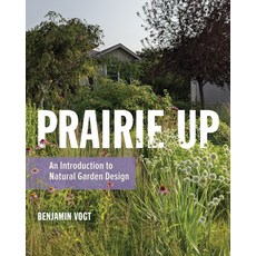 (英文圖書) Prairie Up: An Introduction to Natural Garden Design 平裝版, 3 Fields Books, 英文
