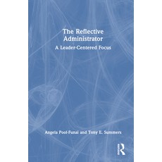(英文圖書) The Reflective Administrator: A Leader-Centered Focus 精裝版, Routledge, 英文