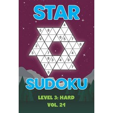 Star Sudoku Level 3: Hard Vol. 24: Play Star Sudoku Hoshi With Solutions Star Shape Grid Hard Level ... 平裝版, Independently Published, 英文