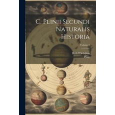(英文圖書) C. Plinii Secundi Naturalis Historia; Volume 5 平裝版, Legare Street Press, 英文