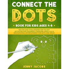 Connect The Dots for Kids 1: 100 Fun and Challenging Dot to Dot Activities for Children and Toddlers... 平裝版, Kids Activity Books, 英文