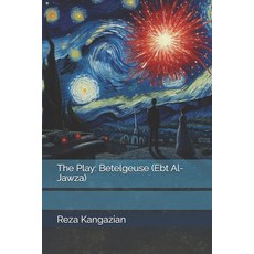 (英文圖書) The Play: Betelgeuse (Ebt Al-Jawza) 平裝版, Independently Published, 英文