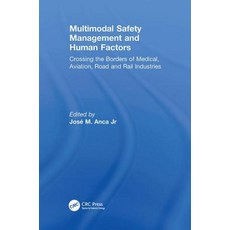 Multimodal Safety Management and Human Factors: Crossing the Borders of Medical Aviation Road and ... 平裝版, CRC Press, 英文