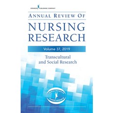 Annual Review of Nursing Research Volume 37: Transcultural and Social Research 平裝版, Springer Publishing Company, 英文