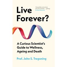 (英文圖書) Live Forever?: A Curious Scientist's Guide to Wellness Ageing and Death 精裝版, Oneworld Publications, 英文