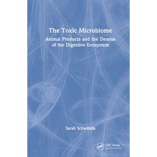 (英文圖書) The Toxic Microbiome: Animal Products and the Demise of the Digestive Ecosystem 精裝版, CRC Press, 英文
