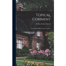 (英文圖書) Topical Comment; Essays in Dynamic Economics Applied 精裝版, Hassell Street Press, 英文