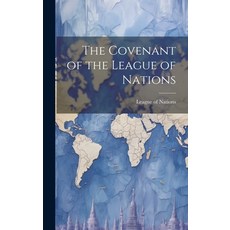 (英文圖書) The Covenant of the League of Nations [microform] 精裝版, Legare Street Press, 英文