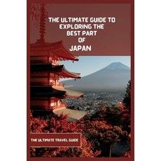 (英文圖書) Japan Travel Guide 2024 (Travel Book): The Ultimate Travel Guide to Exploring the Best Part O... 平裝版, Independently Published, 英文