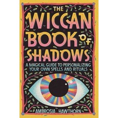 The Wiccan Book of Shadows: A Magical Guide to Personalizing Your Own Spells and Rituals 平裝版, Rockridge Press, 英文
