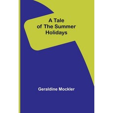 (英文圖書)A Tale of the Summer Holidays 平裝版, Alpha Edition, 英文