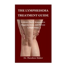 (英文圖書) The Lymphedema Treatment Guide: Evidence-Based Strategies to Diagnose Treat a... 平裝版, Independently Published, 英文