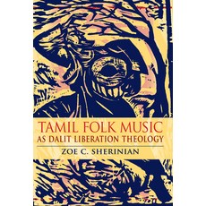 Tamil Folk Music as Dalit Liberation Theology 平裝版, Indiana University Press, 英文