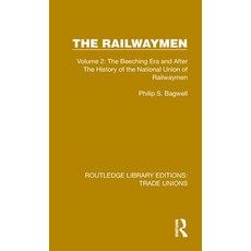(英文圖書) The Railwaymen: Volume 2: The Beeching Era and After The History of the National Union of Rai... 精裝版, Routledge, 英文