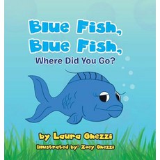 (英文圖書)Blue Fish Blue Fish Where Did You Go? 精裝版, Authorhouse, 英文