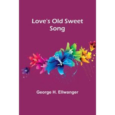 (英文圖書) Love's Old Sweet Song 平裝版, Alpha Edition, 英文