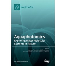 (英文圖書) Aquaphotomics: Exploring Water Molecular Systems in Nature 精裝版, Mdpi AG, 英文