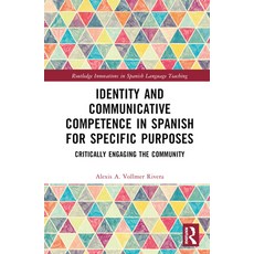 (英文圖書) Identity and Communicative Competence in Spanish for Specific Purposes: Critically Engaging t... 精裝版, Routledge, 英文