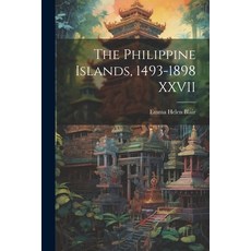 (英文圖書) The Philippine Islands 1493-1898 XXVII 平裝版, Legare Street Press, 英文