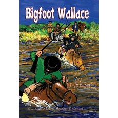 (英文圖書)Bigfoot Wallace 平裝版, Eakin Press, 英文