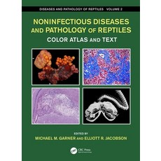 Noninfectious Diseases and Pathology of Reptiles: Color Atlas and Text Diseases and Pathology of Re... 精裝版, CRC Press, 英文