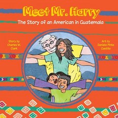 (英文圖書)Meet Mr. Harry: The Story of an American Living in Guatemala 平裝版, Createspace Independent Pub..., 英文