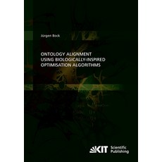 (英文圖書) Ontology Alignment using Biologically-inspired Optimisation Algorithms 平裝版, Karlsruher Institut Fur Tec..., 英文