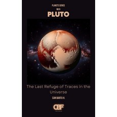 (英文圖書) Pluto: The Last Refuge of Traces in the Universe 平裝版, Independently Published, 英文