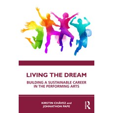 (英文圖書) Living the Dream: Building a Sustainable Career in the Performing Arts 平裝版, Focal Press, 英文