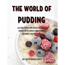 (英文圖書) Th&#1045; World of Pudding: 114 D&#1045;licious and Quick R&#1045;cip&#1045;s to &#1045;njoy ... 平裝版, Layla Emma Scott, 英文