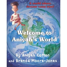 Welcome to Aniyah's World: A world where dreams come true! 平裝版, Brenda Moore, 英文