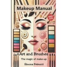 (英文圖書) Art and Brushes - The Magic of Makeup: Complete Guide to Makeup: Techniques Se... 平裝版, Independently Published, 英文