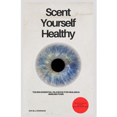 (英文圖書) Scent Yourself Healthy The Big Essential Oils Book for Healing & Immune Power:... 平裝版, Independently Published, 英文