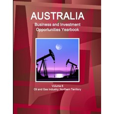 (英文圖書) Australia Business and Investment Opportunities Yearbook Volume 6 Oil and Gas Industry: North... 平裝版, IBP USA, 英文