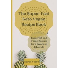 (英文圖書) The Super-Fast Keto Vegan Recipe Book: Easy Fast and Vegan Recipes for a Balanced Lifestyle 平裝版, Karen Yosco, 英文
