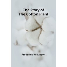 (英文圖書) The Story of the Cotton Plant 平裝版, Alpha Edition, 英文