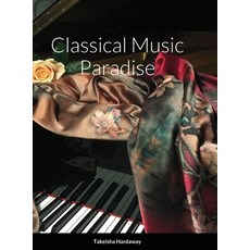 Classical Music Paradise 精裝版, Lulu.com, 英文