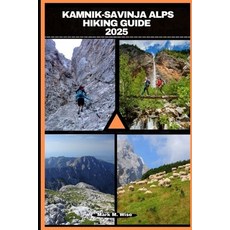 (英文圖書) Kamnik-Savinja Alps Hiking Guide 2025 平裝版, Independently Published, 英文