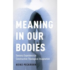 (英文圖書) Meaning in Our Bodies: Sensory Experience as Constructive Theological Imagination 精裝版, Oxford University Press, USA, 英文