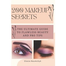 (英文圖書) 200 Makeup Secrets: The Ultimate Guide to Flawless Beauty and Pro Tips 平裝版, Independently Published, 英文