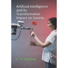 (英文圖書) Artificial Intelligence and Its Transformative Impact on Society 平裝版, Independently Published, 英文