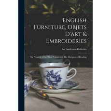 (英文圖書) English Furniture Objets D'art & Embroideries: the Property of the Most Honourable The Marqu... 平裝版, Hassell Street Press, 英文