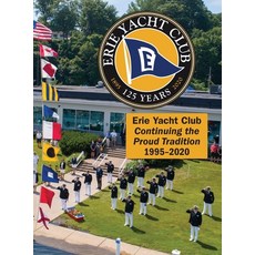 (英文圖書) Erie Yacht Club Continuing the Proud Tradition 1995 - 2020 精裝版, Outskirts Press, 英文